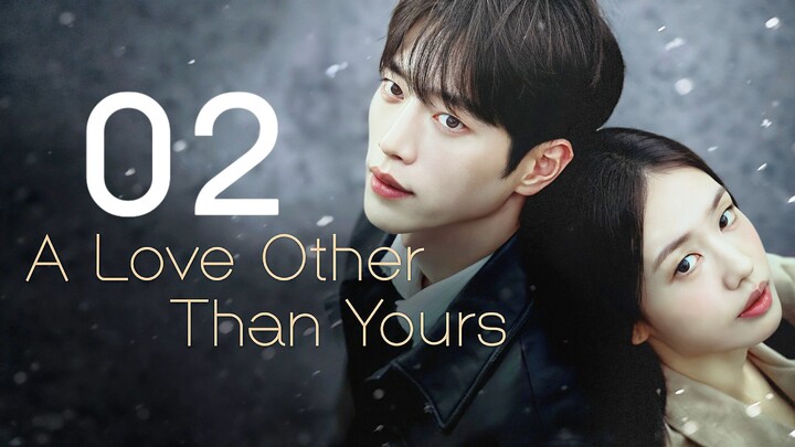 🇰🇷EP. 2 A LOVE OTHER THAN YOURS (2026) | ENG SUB | Romance/Drama/Melodrama