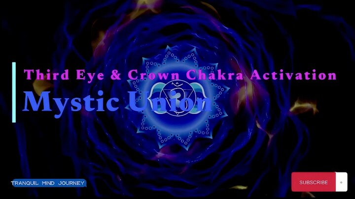 Mystic Union: Third Eye & Crown Chakra Activation Meditation + Bonus Affirmation
