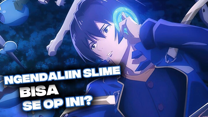 Ngendaliin Slime Bisa Se OP Ini?