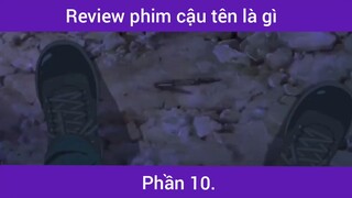 Review phim cậu tên là gì p10