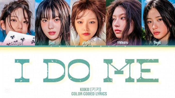 KIIKII (키키) - 'I Do Me' Lyrics (Color Coded Lyrics)