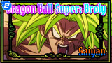 Dragon Ball Super: Broly / Perang Legendaris Kebangkitan Super Saiyan_2