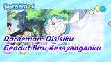 [Doraemon: Disisiku] Jangan Menangis, Gendut Biru Kesayanganku_1