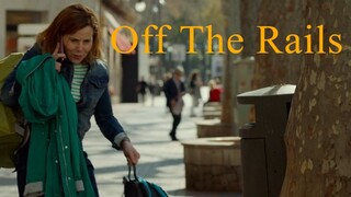 Off The Rails - 2021 HD