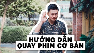 HƯỚNG DẪN QUAY VIDEO CƠ BẢN !!! | Phần 1