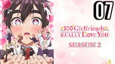 The 100 Girlfriends Who Really (5x) Love You Season 2 Episode 7 (Sub Indo)
