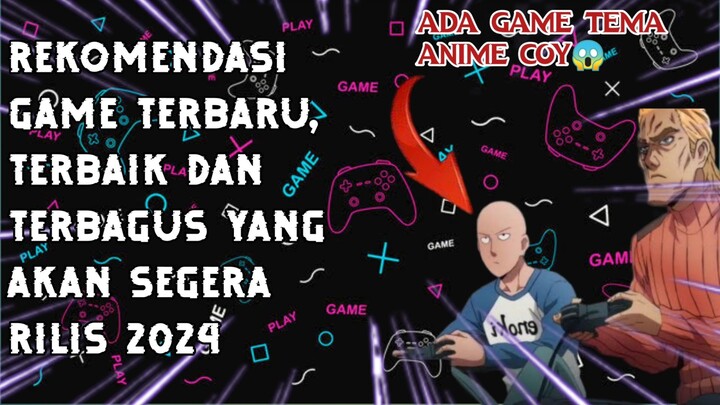 REKOMENDASI GAME HD TERBARU TERKEREN YANG AKAN SEGERA RILIS DUTAHUN 2024||ADA GAME BERTEMA ANIME COY