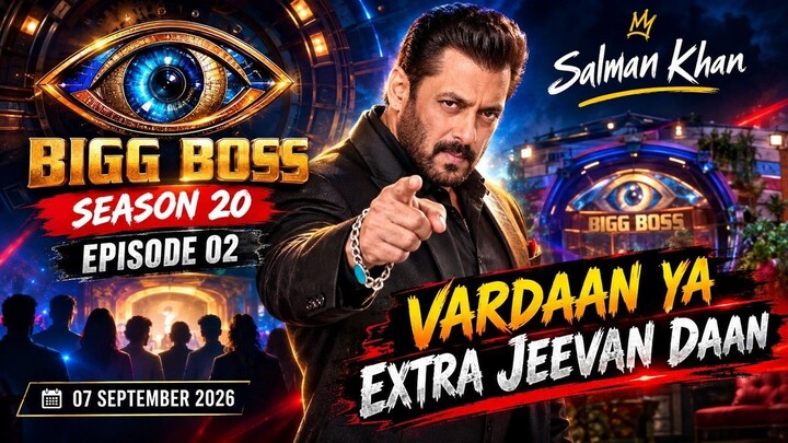 Bigg Boss Season 20 Full Episode 02 | 07 September 2026 | Salman Khan | Vardaan Ya Extra Jeevan Daan