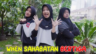 WHEN SAHABATAN BERTIGA