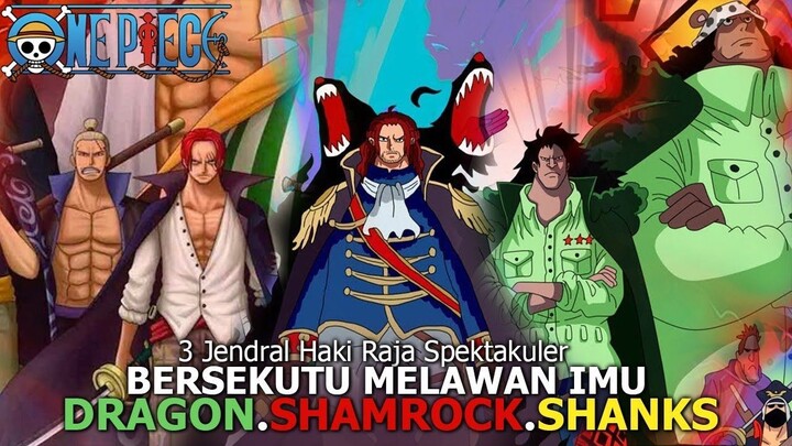 3 Pemuda ini akan menggoncang Pemerintah Dunia - Shamrock, Shanks, Dragon