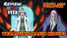 VEGAPUNK MASIH HIDUP ⁉️ TUBUH ASLI VEGAPUNK | REVIEW ONE PIECE TERBARU CHAPTER 1112