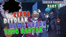 5️⃣ CINTA DITOLAK BAWA ORANG YANG BANYAK ❗ FROZEN FRONTIER