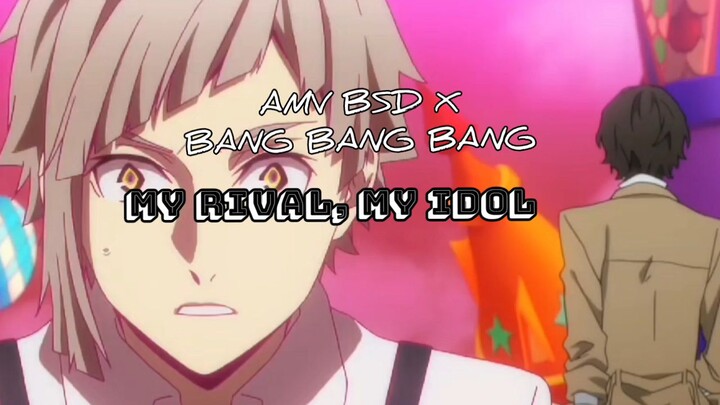 BSD X BANG BANG BANG AMV