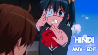 Uff || love chunibyo & other delusions || Hindi AMV edit [Anime L - Flix]