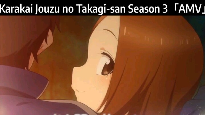 Karakai Jouzu no Takagi-san Season 3「AMV」Hay Nhất