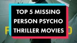 Top 5 American Psychological Thriller Movies About Missing Person