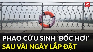 Hơn một nửa phao cứu sinh trên những cây cầu ở Hà Nội đã "không cánh mà bay"