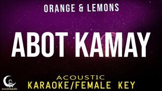 ABOT KAMAY - Orange & Lemons ( Acoustic Karaoke/Female Key )