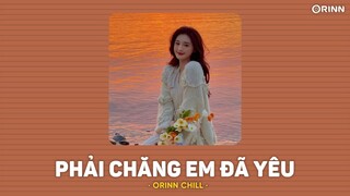 Phải Chăng Em Đã Yêu (Orinn Lofi Ver.) - Juky San x RedT | LYRICS VIDEO