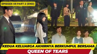 QUEEN OF TEARS - EPISODE 08 PART 02 (END) - KEDUA KELUARGA AKHIRNYA BERKUMPUL BERSAMA