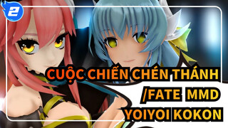 Cuộc chiến chén thánh /Fate  MMD
Yoiyoi Kokon_2