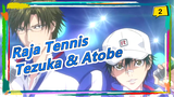[Raja Tennis] [Tezuka & Atobe] Bulu Tak Terbatas_2