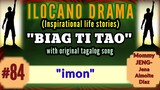 BIAG TI TAO #84 (Inspirational drama ilocano drama) "imon" with original tagalog song