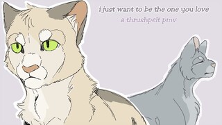 I just want to be the one you love - Thrushpelt PMV