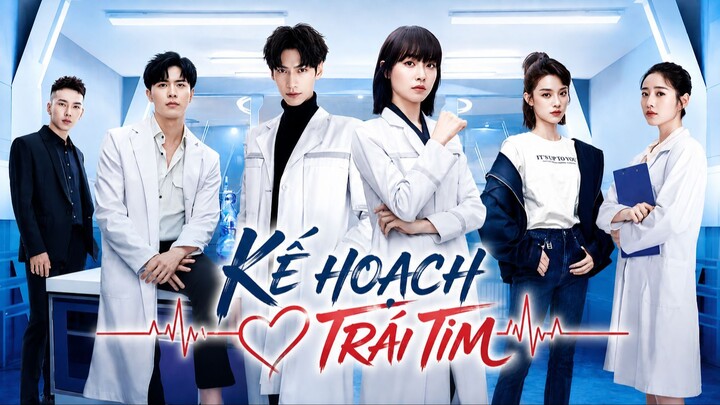 KẾ HOẠCH TRÁI TIM TẬP 1