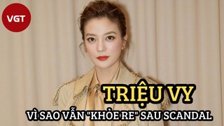 [Cbiz] - Lý do Triệu Vy “sống sót” qua bão scandal lừa đảo, phản quốc, còn Phạm Băng Băng thì không?