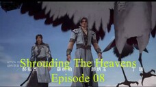 Shrouding The Heavens Episode 08 English Sub