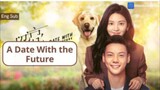 A DATE WITH THE FUTURE Episode 16 Eng Sub (2023)