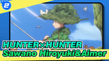 [HUNTER×HUNTER] Sawano Hiroyuki&Aimer| Bab HUNTER_2
