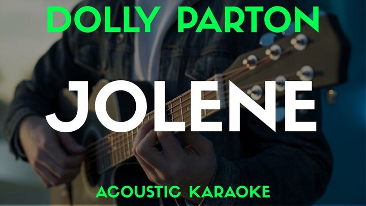 JOLENE - DOLLY PARTON | Acoustic Karaoke Version - Song With Lyrics Original Key