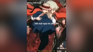 Nắm đôi bàn tay anh nhẹ nhàng.... anime howlsmovingcastle khang_209 nhacchill chill lyrics xuhuong foryou fyp