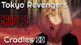 Tokyo Revengers / Cradles 盒ｴ盒ｰ / AMV