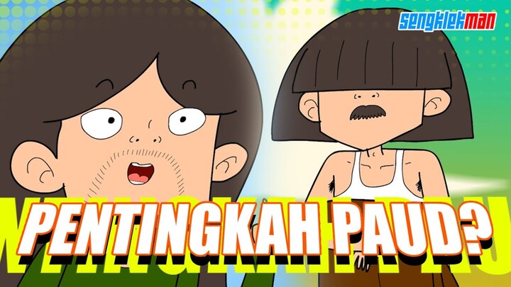 PENTINGKAH MASUK PAUD ? - SENGKLEKMAN