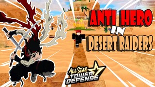 LVL 80 ANTI HERO GOES TO DESERT RAIDERS - ASTD