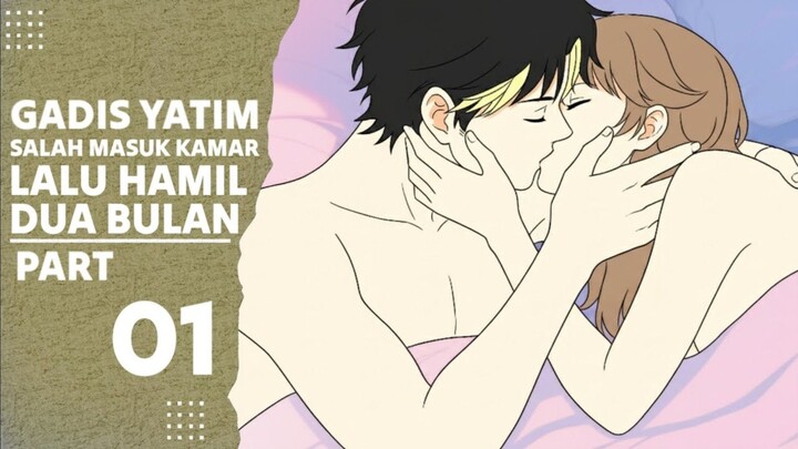 GADIS YATIM SALAH MASUK KAMAR LALU HAMIL DUA BULAN PART 01 - Drama Animasi Romantis