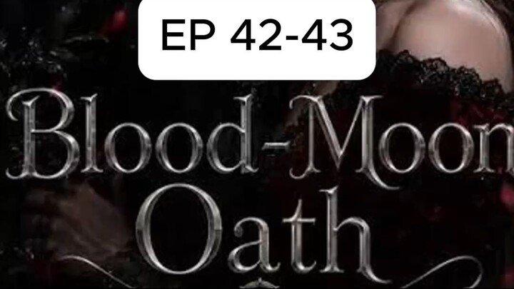 Episode 42-43 | Blood-Moon Oath #bloodmoonoath #Drama #DramaClips #DramaSeries #ShortDrama