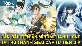 Chap 203 - 216 | Hàn Lập phê lưu ký, Ta Trở Thành Siêu Cấp Tu Tiên Giả | Tập 6 | Thất Nghiệp Studio