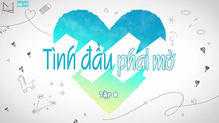 [Vietsub] Tình đầu phai mờ - EP 8