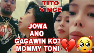 JOWAAH ANO GAGAWIN KO?😔-MOMMY TONI FOWLER | TITO VINCE | TORO FAMILY | TONI FOWLER