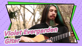 [Violet Evergarden] [Gitar] Violet Evergarden - Ending丨Tuvi