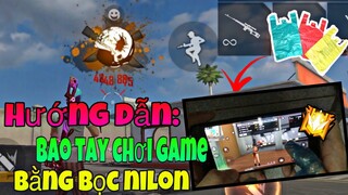 Freefire| Hướng dẫn làm BAO TAY CHƠI GAME bằng BỌC NILON với 5s | 0911 Player