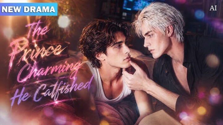 [AI BL] The Prince Charming He Catfished