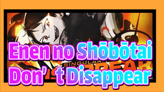 [Enen no Shōbōtai|AMV]Don't Disappear