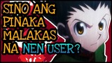 SINO ANG PINAKA MALAKAS NA NEN USER? | Hunter X Hunter Tagalog Analysis