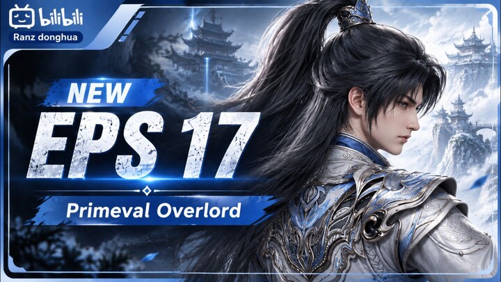 Primeval Overlord - Episode 17 Subtitle Indonesia