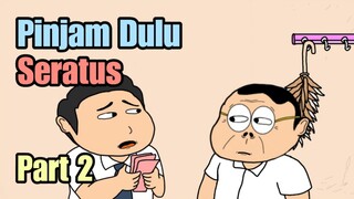 Pinjem Dulu Seratus Part 2 - Animasi Doracimin